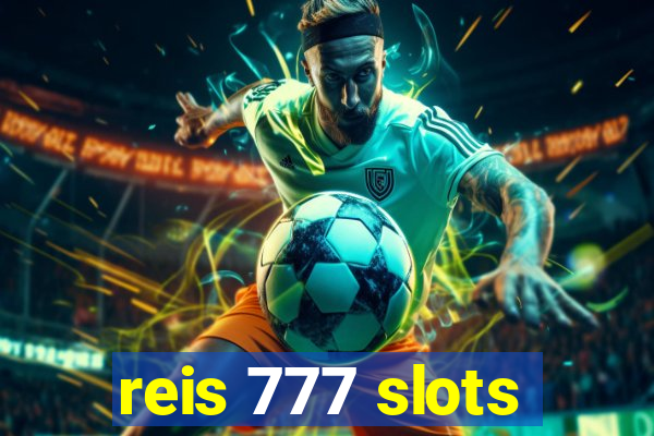 reis 777 slots